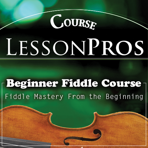 COURSE - #1 Beginner Fiddle Course Online - Fiddle Mastery From the Beginning - Lesson Pros