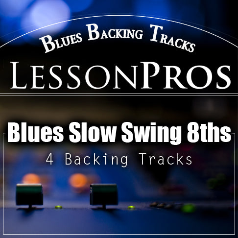 Blues Slow Swing 8ths Backing Tracks - Lesson Pros