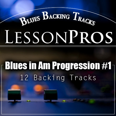 Blues in Am - Progression #1 Backing Tracks - Lesson Pros