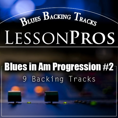 Blues in Am - Progression #2 Backing Tracks - Lesson Pros
