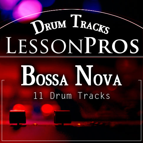 Bossa Nova Drum Tracks - Lesson Pros